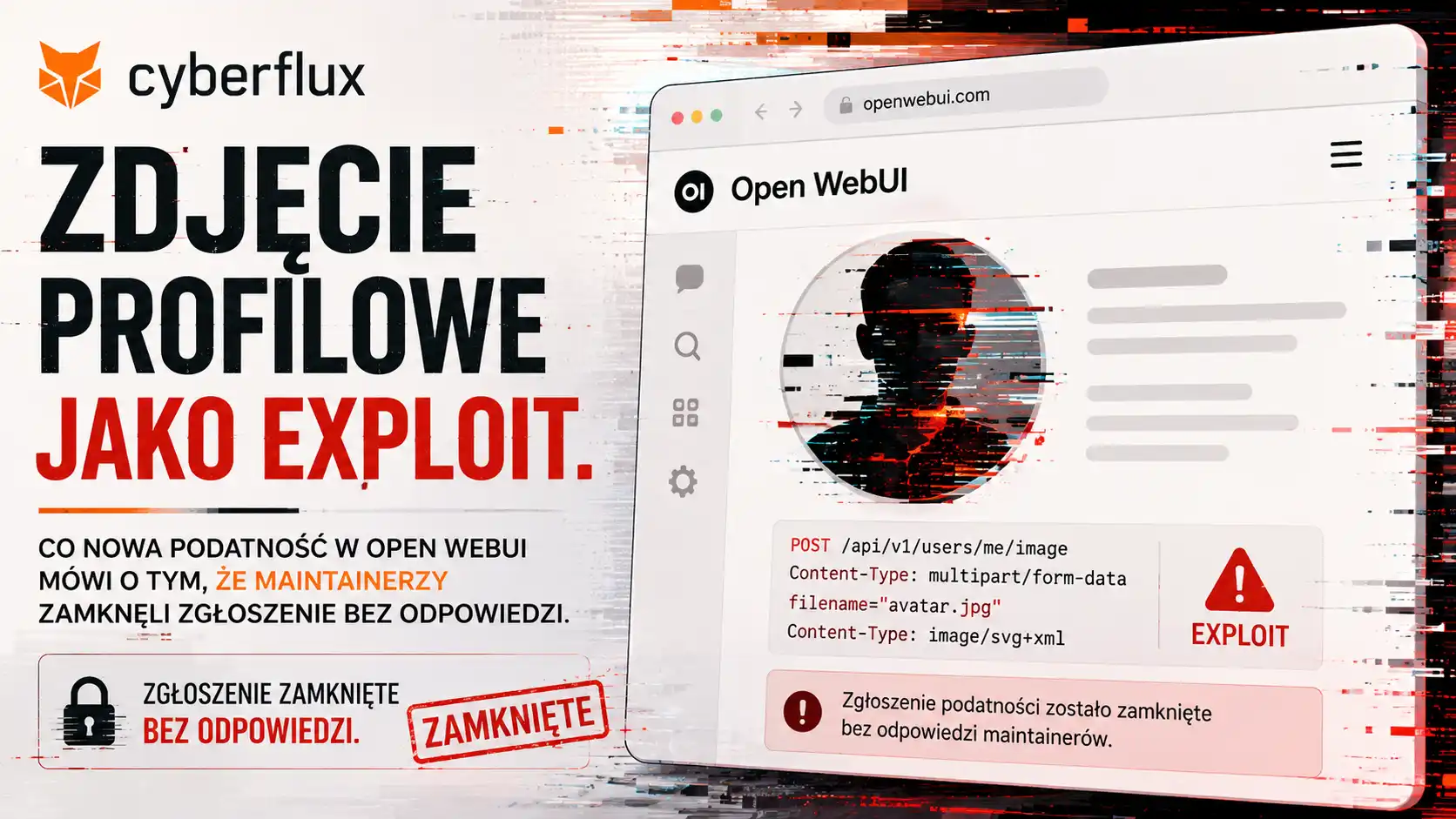 Zdjęcie profilowe jako exploit. Co nowa podatność w Open WebUI mówi o tym, że maintainerzy zamknęli zgłoszenie bez odpowiedzi